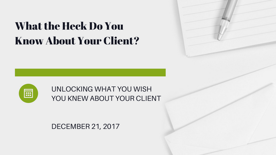Wishing You Knew More About Your Clients?