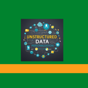 Unstructured Data. Photo Credit: Canva
